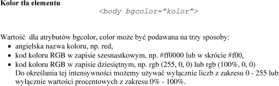#ff0000 lub w skrócie #f00, kod koloru RGB w zapisie dziesiętnym, np.