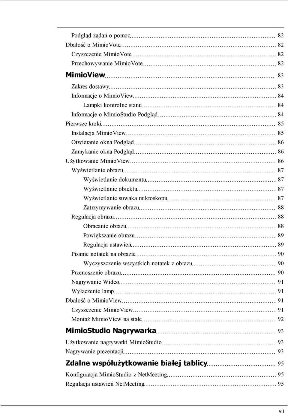 Wyświetlanie obiektu 87 Wyświetlanie suwaka mikroskopu 87 Zatrzymywanie obrazu 88 Regulacja obrazu 88 Obracanie obrazu 88 Powiększanie obrazu 89 Regulacja ustawień 89 Pisanie notatek na obrazie 90