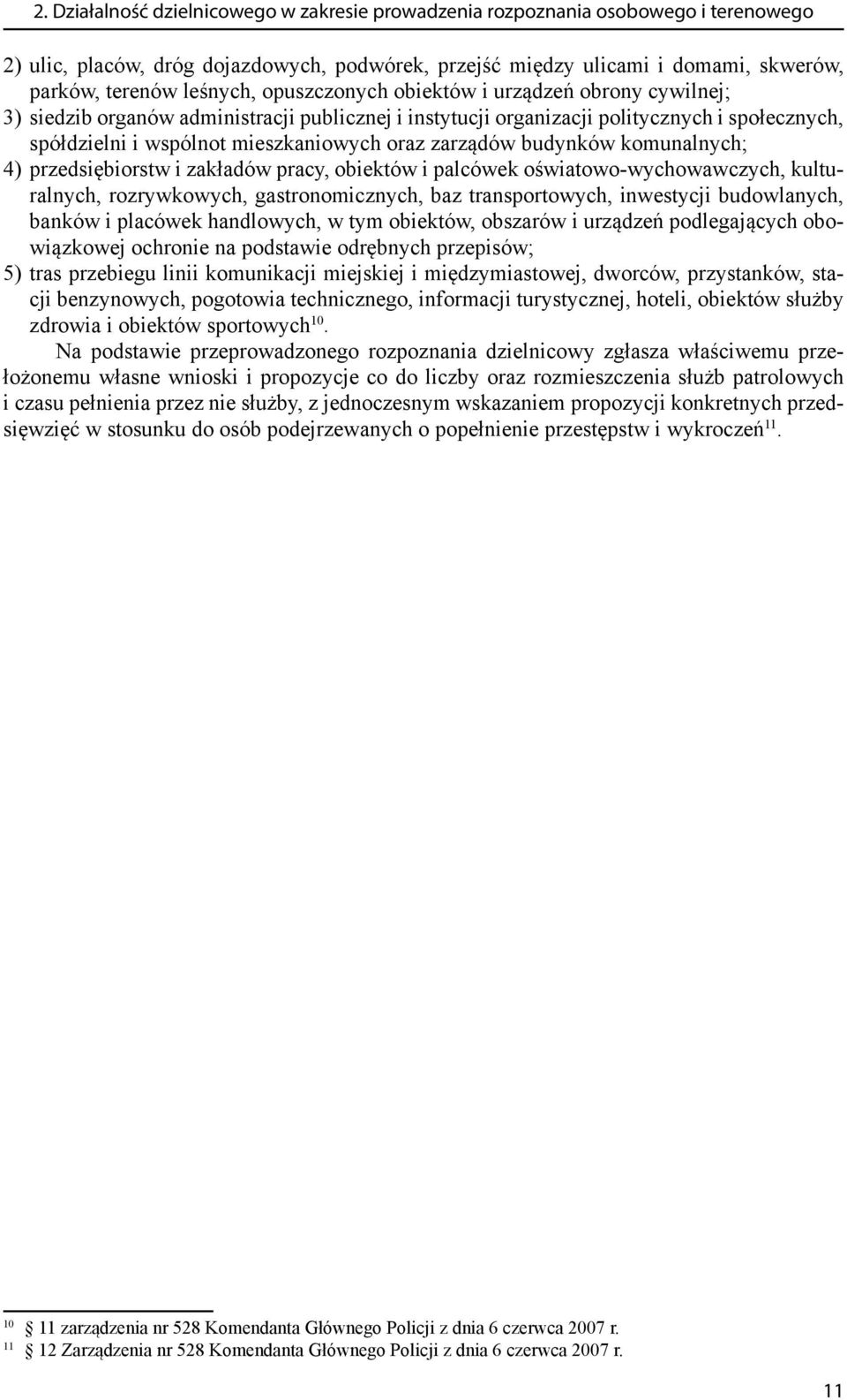 zarządów budynków komunalnych; 4) przedsiębiorstw i zakładów pracy, obiektów i palcówek oświatowo-wychowawczych, kulturalnych, rozrywkowych, gastronomicznych, baz transportowych, inwestycji