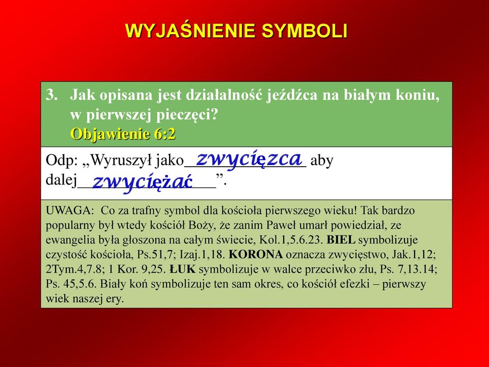 Tak bardzo popularny był wtedy kościół Boży, że zanim Paweł umarł powiedział, ze ewangelia była głoszona na całym świecie, Kol.1,5.6.23.