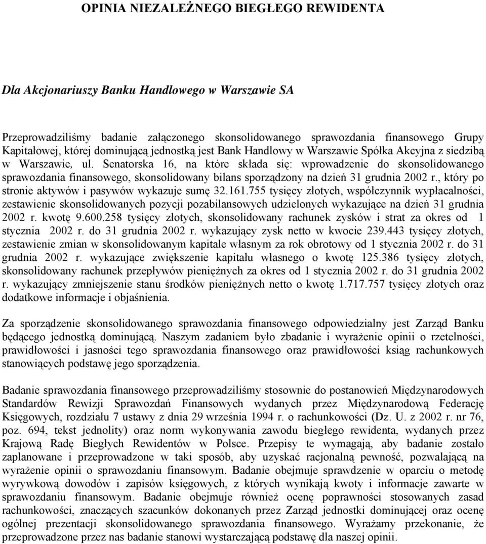 Senatorska 16, na które składa się: wprowadzenie do skonsolidowanego sprawozdania finansowego, skonsolidowany bilans sporządzony na dzień 31 grudnia 2002 r.