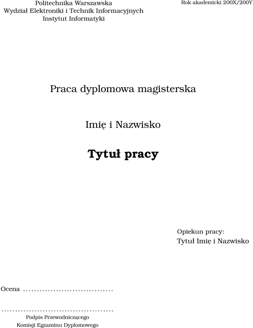 dyplomowa magisterska Imię i Nazwisko Tytuł pracy Opiekun pracy:
