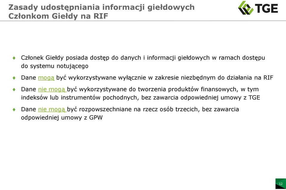 na RIF Dane nie mogą być wykorzystywane do tworzenia produktów finansowych, w tym indeksów lub instrumentów pochodnych, bez