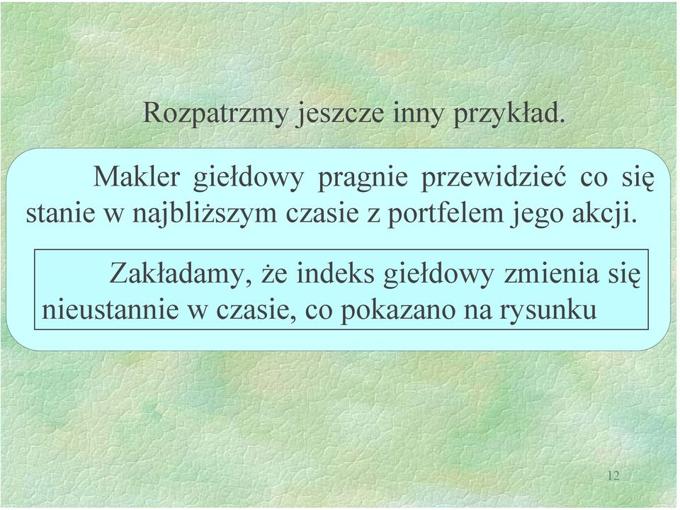 najbliższym czasie z portfelem jego akcji.