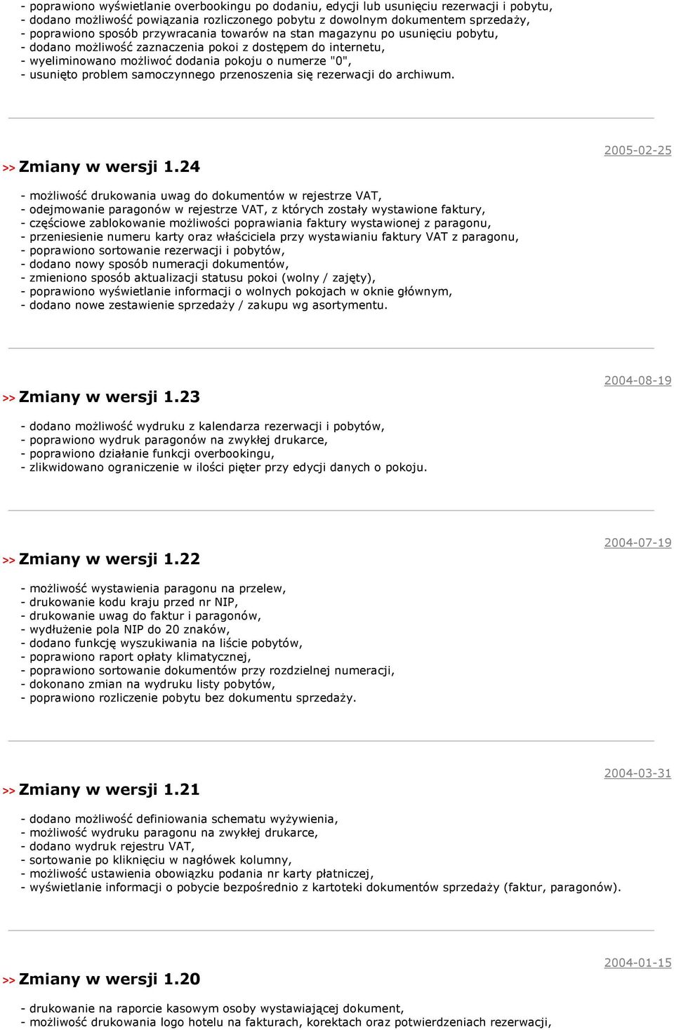 samoczynnego przenoszenia się rezerwacji do archiwum. >> Zmiany w wersji 1.