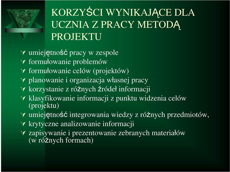 informacji klasyfikowanie informacji z punktu widzenia celów (projektu) umiejętność integrowania wiedzy z