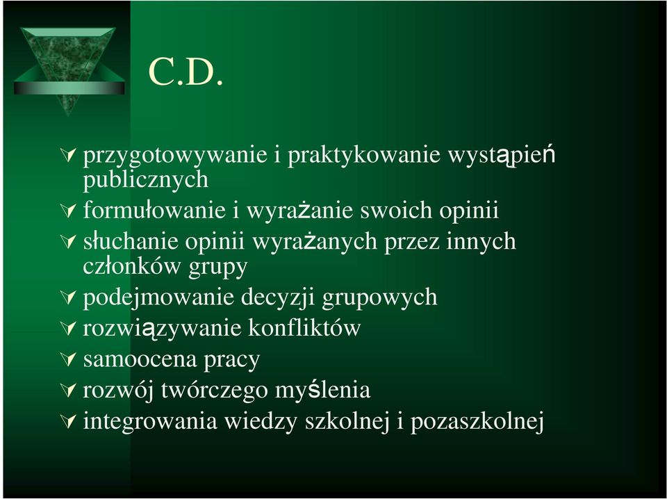 grupy podejmowanie decyzji grupowych rozwiązywanie konfliktów samoocena