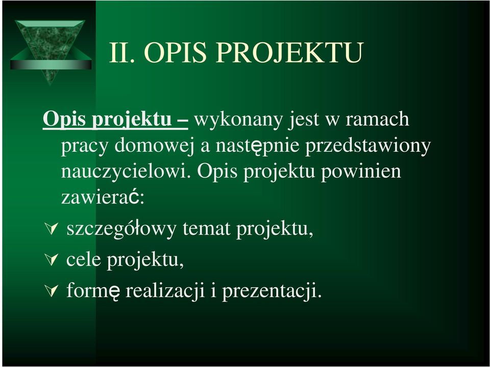 Opis projektu powinien zawierać: szczegółowy temat