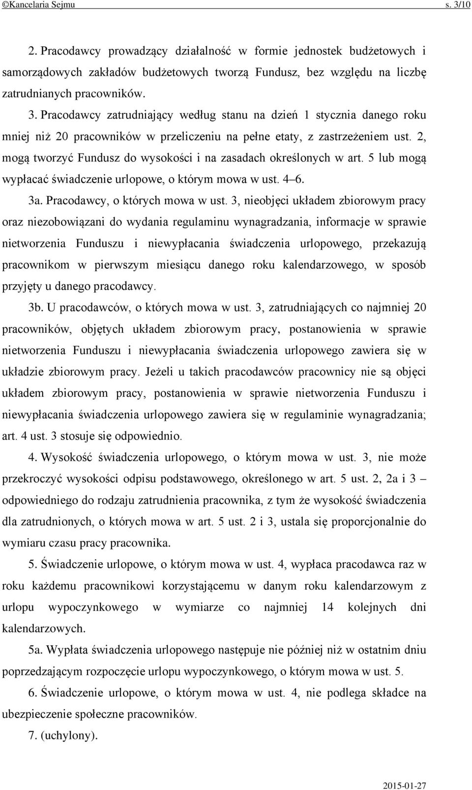 3, nieobjęci układem zbiorowym pracy oraz niezobowiązani do wydania regulaminu wynagradzania, informacje w sprawie nietworzenia Funduszu i niewypłacania świadczenia urlopowego, przekazują pracownikom