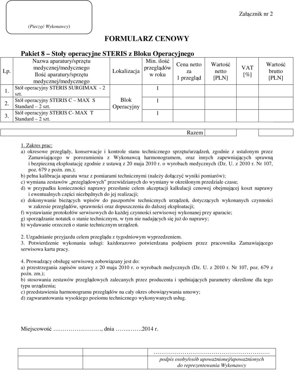 Stół operacyjny STERIS C- MAX T Standard 2 szt. Blok Operacyjny netto VAT [%] brutto Razem.