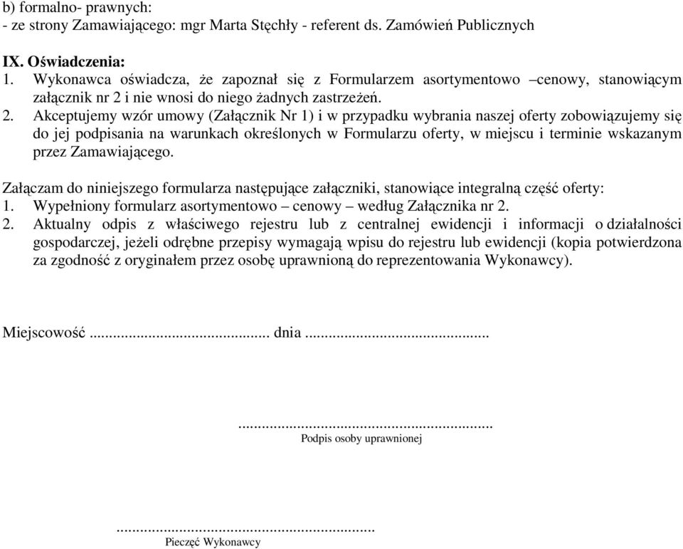i nie wnosi do niego żadnych zastrzeżeń. 2.