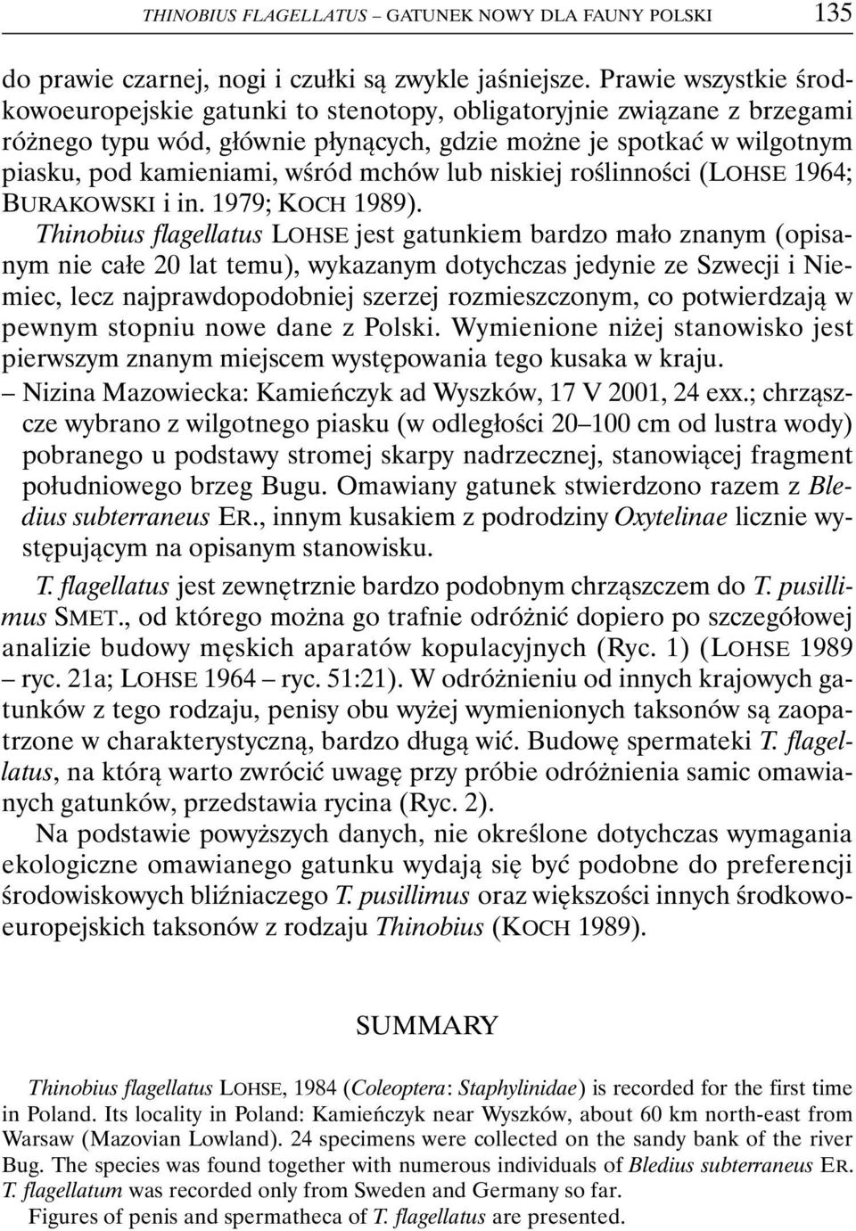 mchów lub niskiej roślinności (LOHSE 1964; BURAKOWSKI i in. 1979; KOCH 1989).