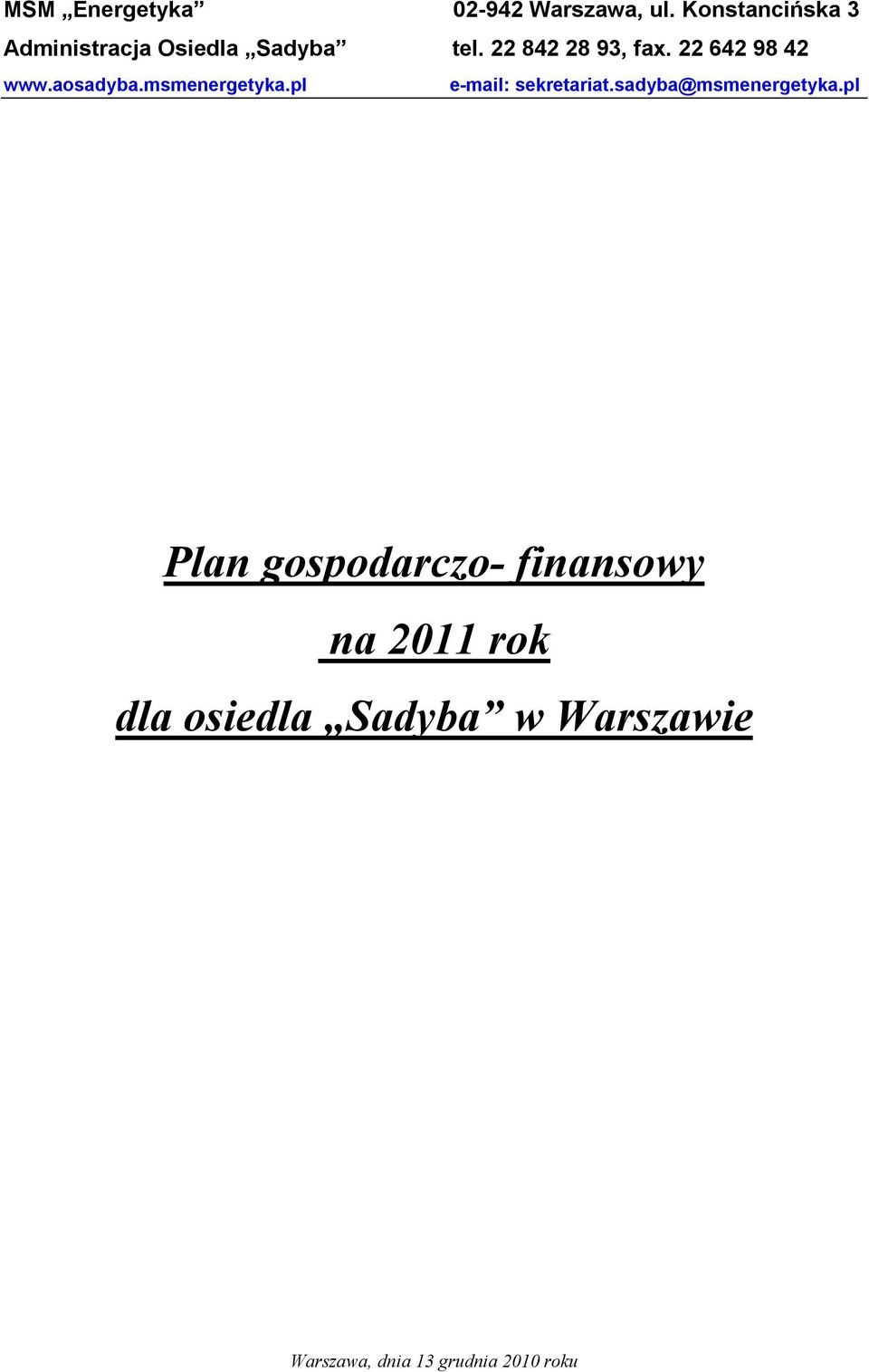 22 642 98 42 www.aosadyba.msmenergetyka.pl e-mail: sekretariat.