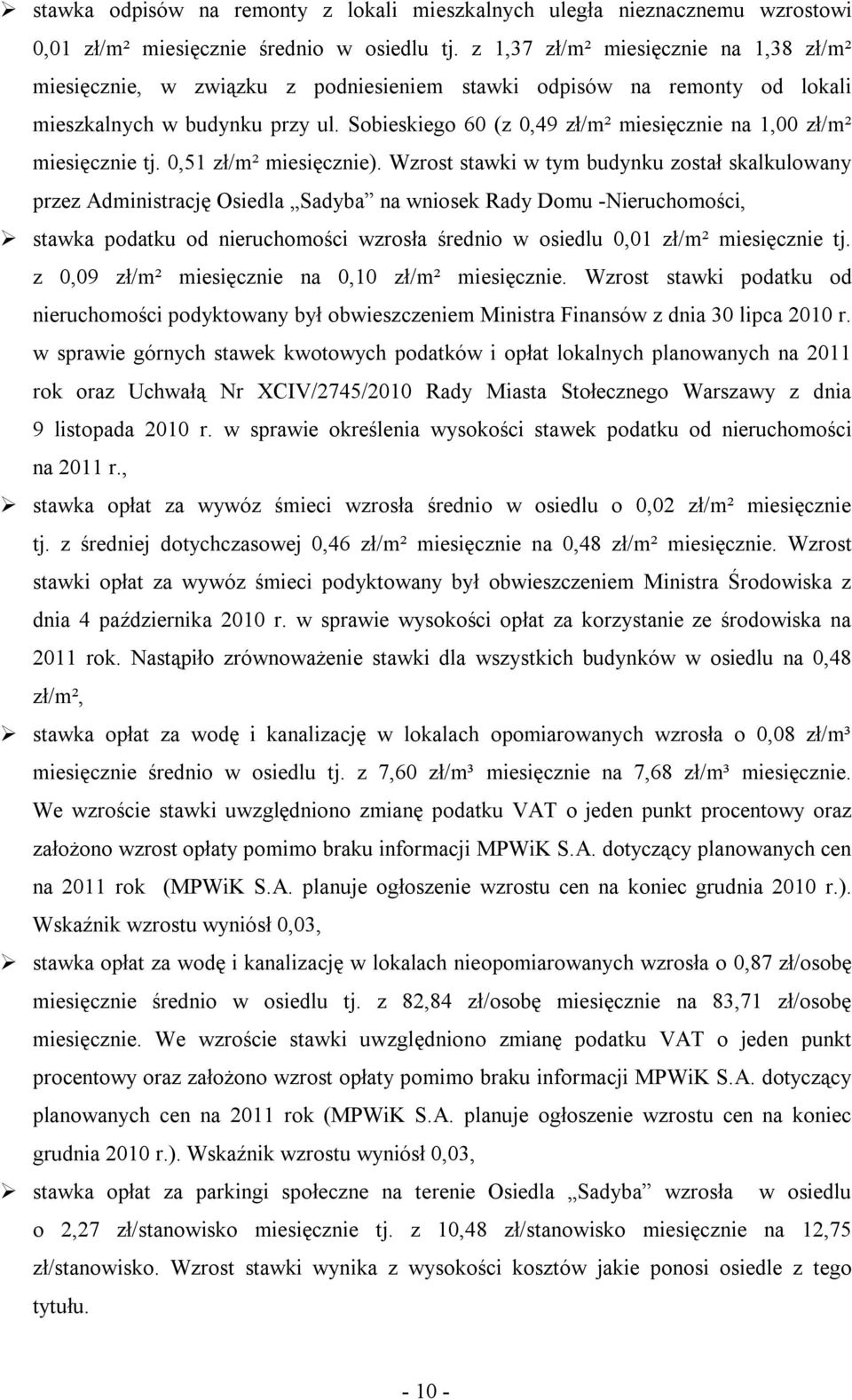 Sobieskiego 60 (z 0,49 zł/m² miesięcznie na 1,00 zł/m² miesięcznie tj. 0,51 zł/m² miesięcznie).