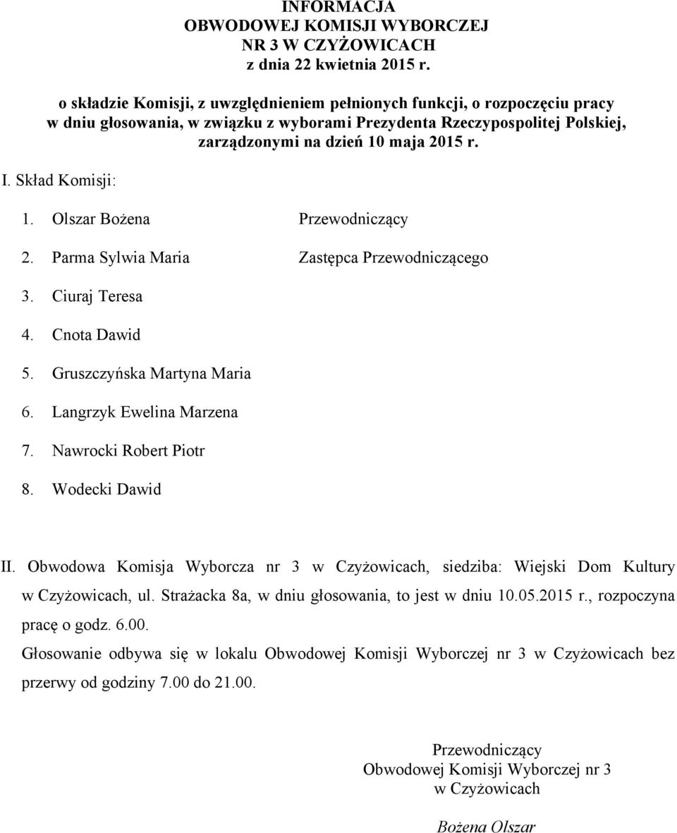 Obwodowa Komisja Wyborcza nr 3 w Czyżowicach, siedziba: Wiejski Dom Kultury w Czyżowicach, ul.