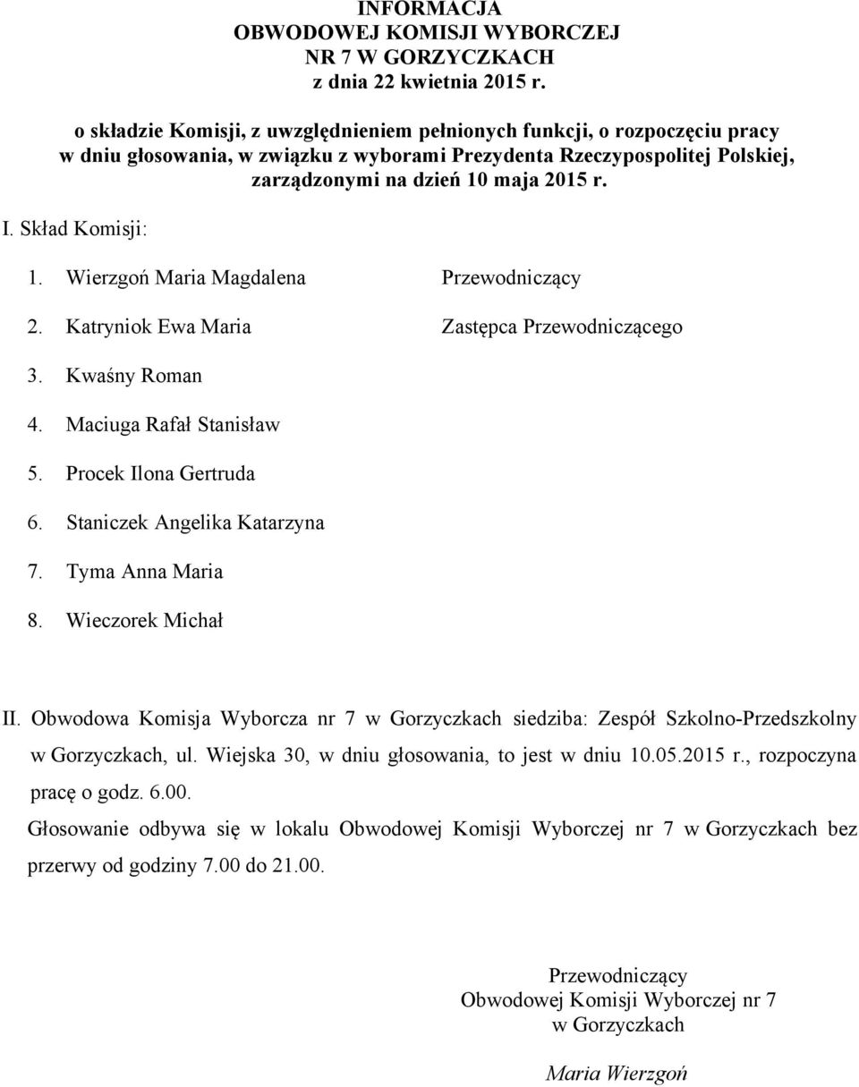 Obwodowa Komisja Wyborcza nr 7 w Gorzyczkach siedziba: Zespół Szkolno-Przedszkolny w Gorzyczkach, ul.