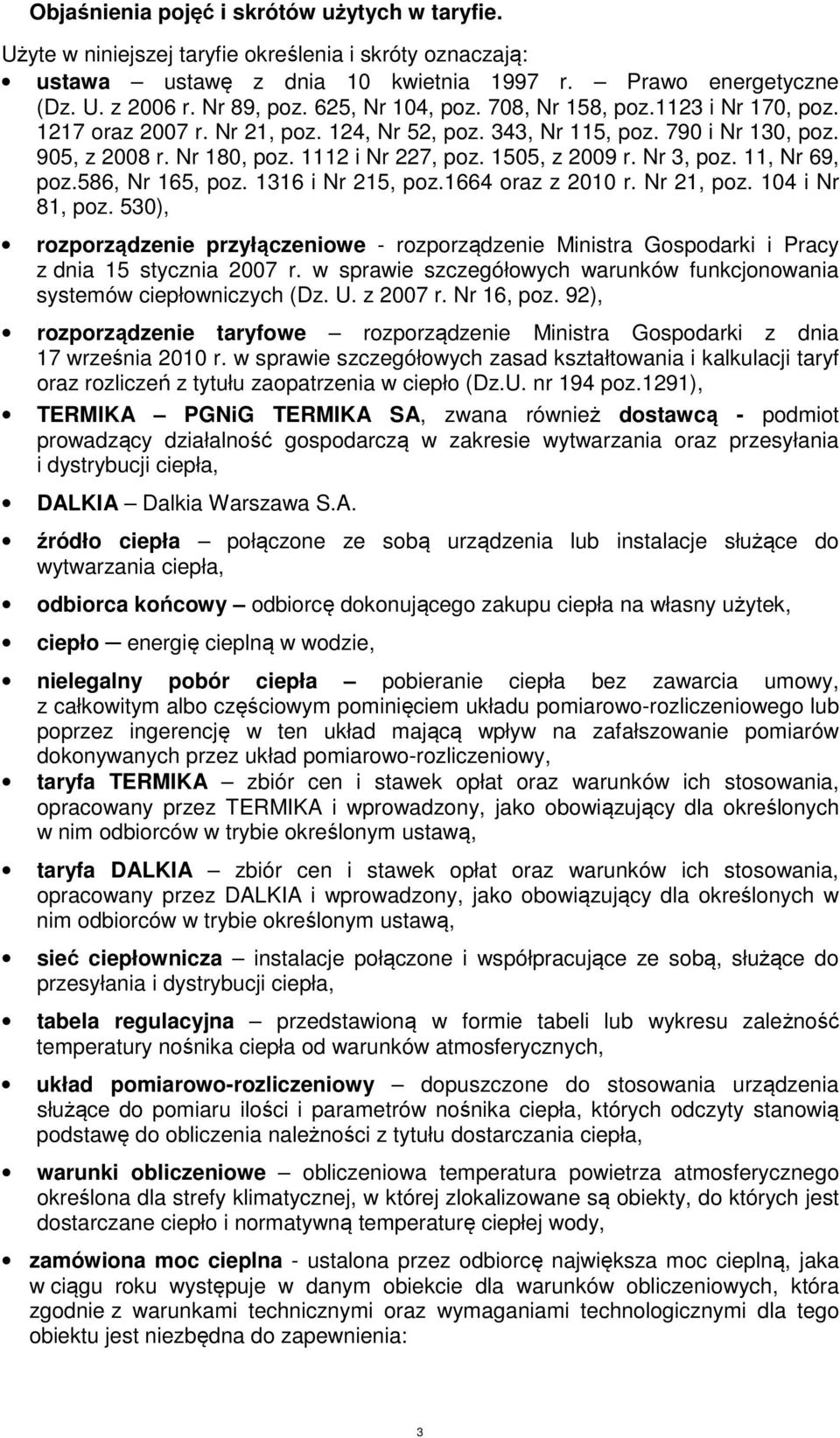 1505, z 2009 r. Nr 3, poz. 11, Nr 69, poz.586, Nr 165, poz. 1316 i Nr 215, poz.1664 oraz z 2010 r. Nr 21, poz. 104 i Nr 81, poz.
