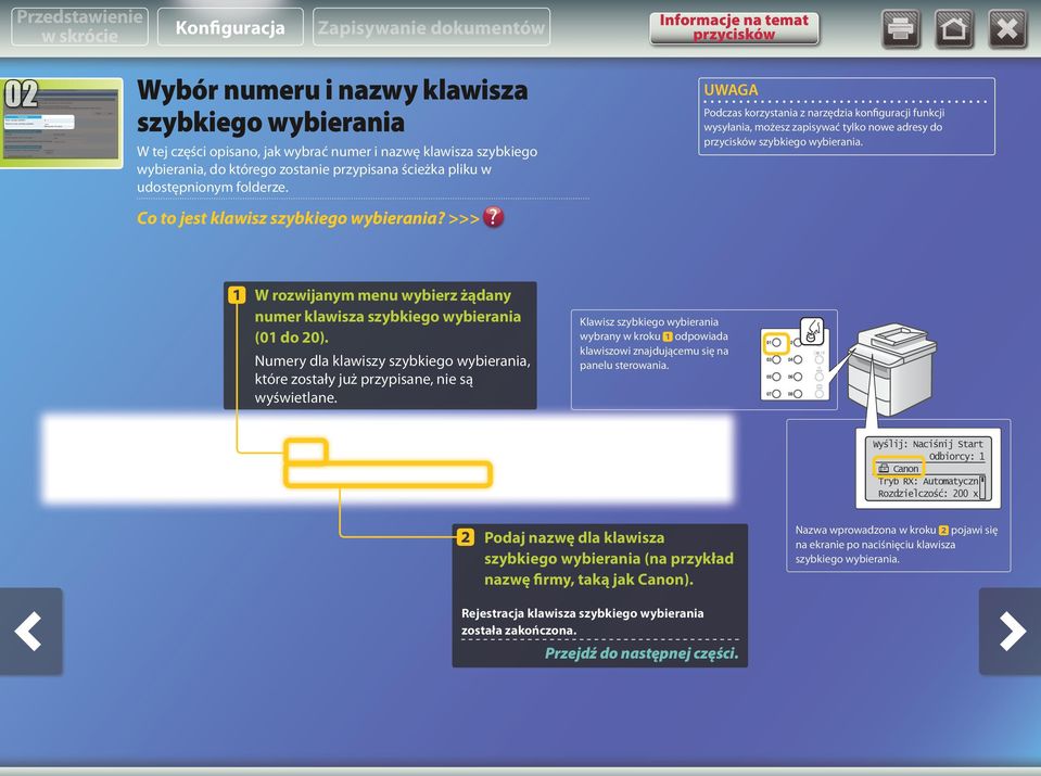 >>> W rozwijanym menu wybierz żądany numer klawisza szybkiego wybierania (01 do 20). Numery dla klawiszy szybkiego wybierania, które zostały już przypisane, nie są wyświetlane.