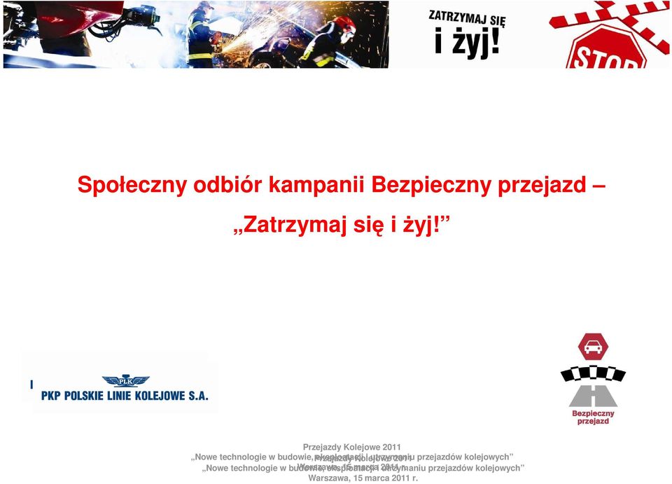 Kolejowe i utrzymaniu 2011 przejazdów kolejowych Nowe technologie w budowie,