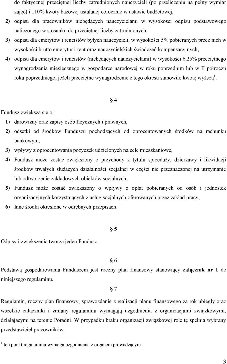 w wysokości brutto emerytur i rent oraz nauczycielskich świadczeń kompensacyjnych, 4) odpisu dla emerytów i rencistów (niebędących nauczycielami) w wysokości 6,25% przeciętnego wynagrodzenia