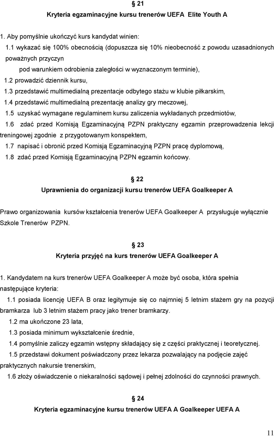 3 przedstawić multimedialną prezentacje odbytego stażu w klubie piłkarskim, 1.4 przedstawić multimedialną prezentację analizy gry meczowej, 1.