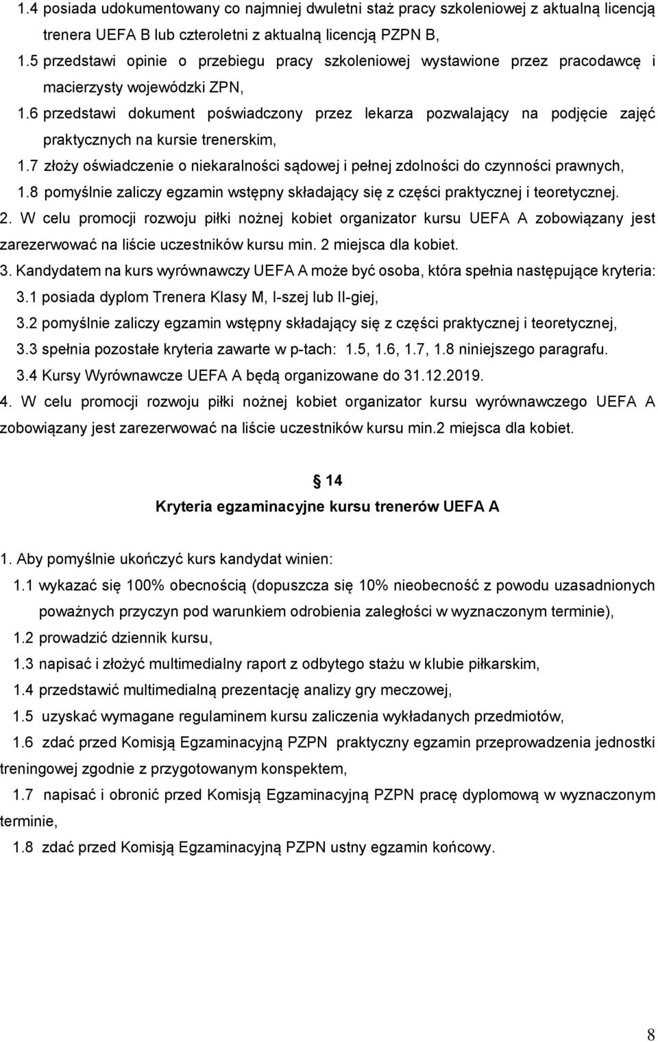 6 przedstawi dokument poświadczony przez lekarza pozwalający na podjęcie zajęć praktycznych na kursie trenerskim, 1.