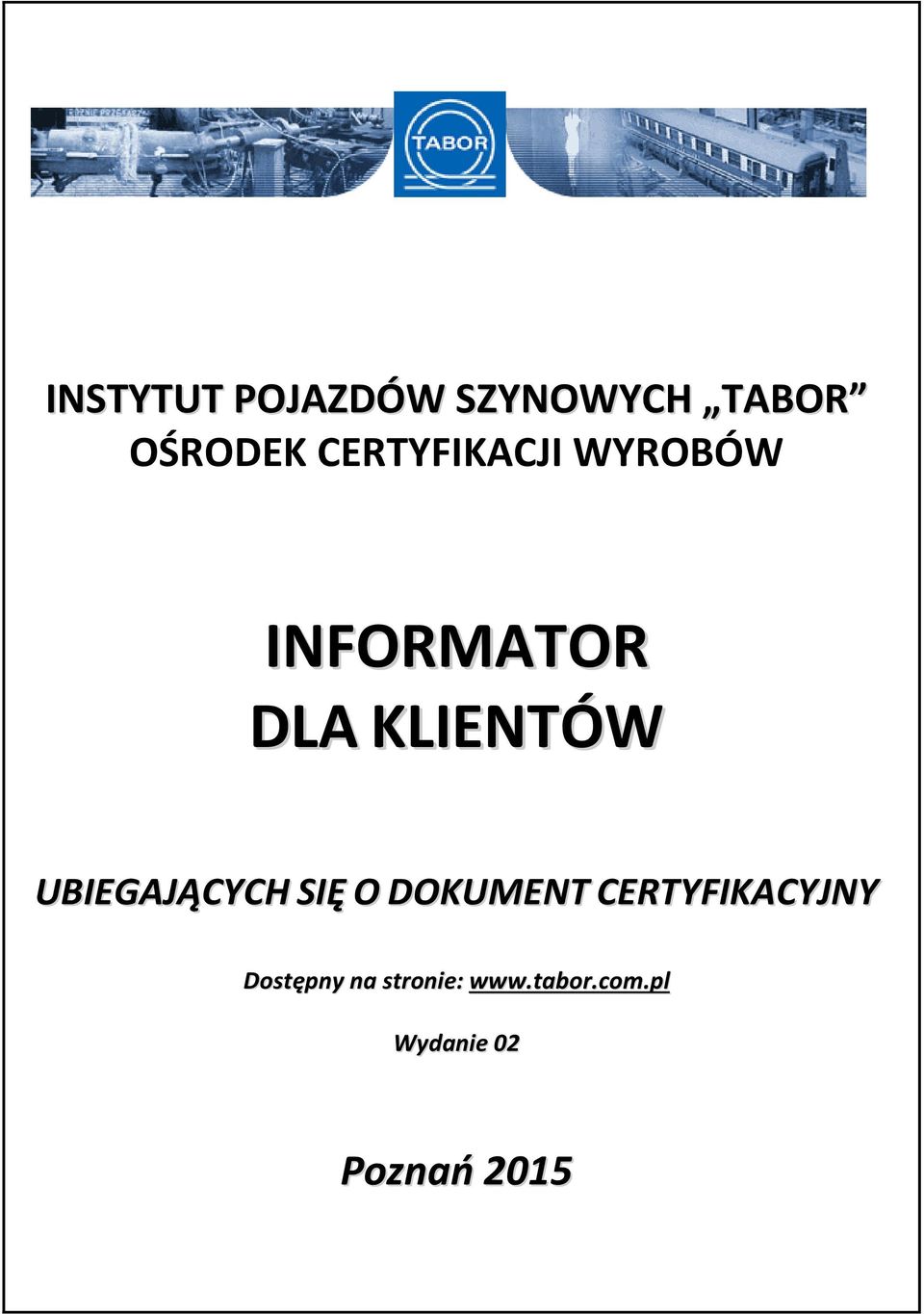 UBIEGAJĄCYCH SIĘ O DOKUMENT CERTYFIKACYJNY