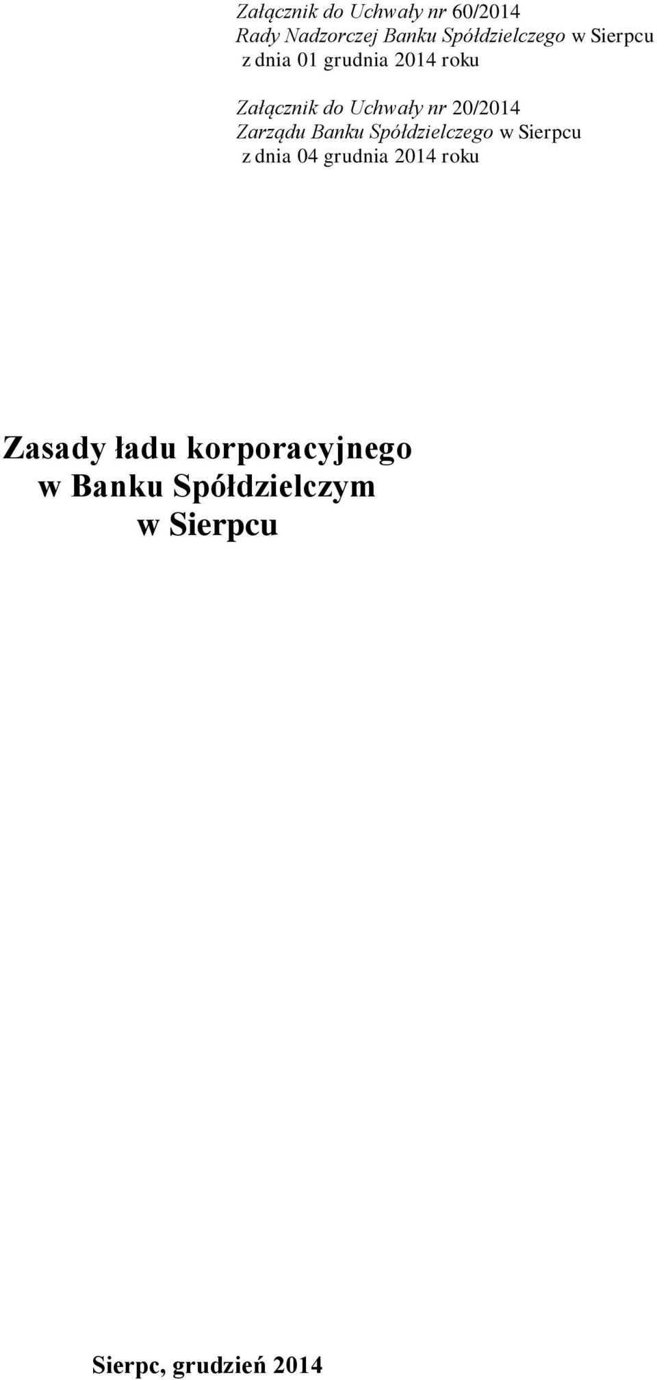 Zarządu Banku Spółdzielczego w Sierpcu z dnia 04 grudnia 2014 roku