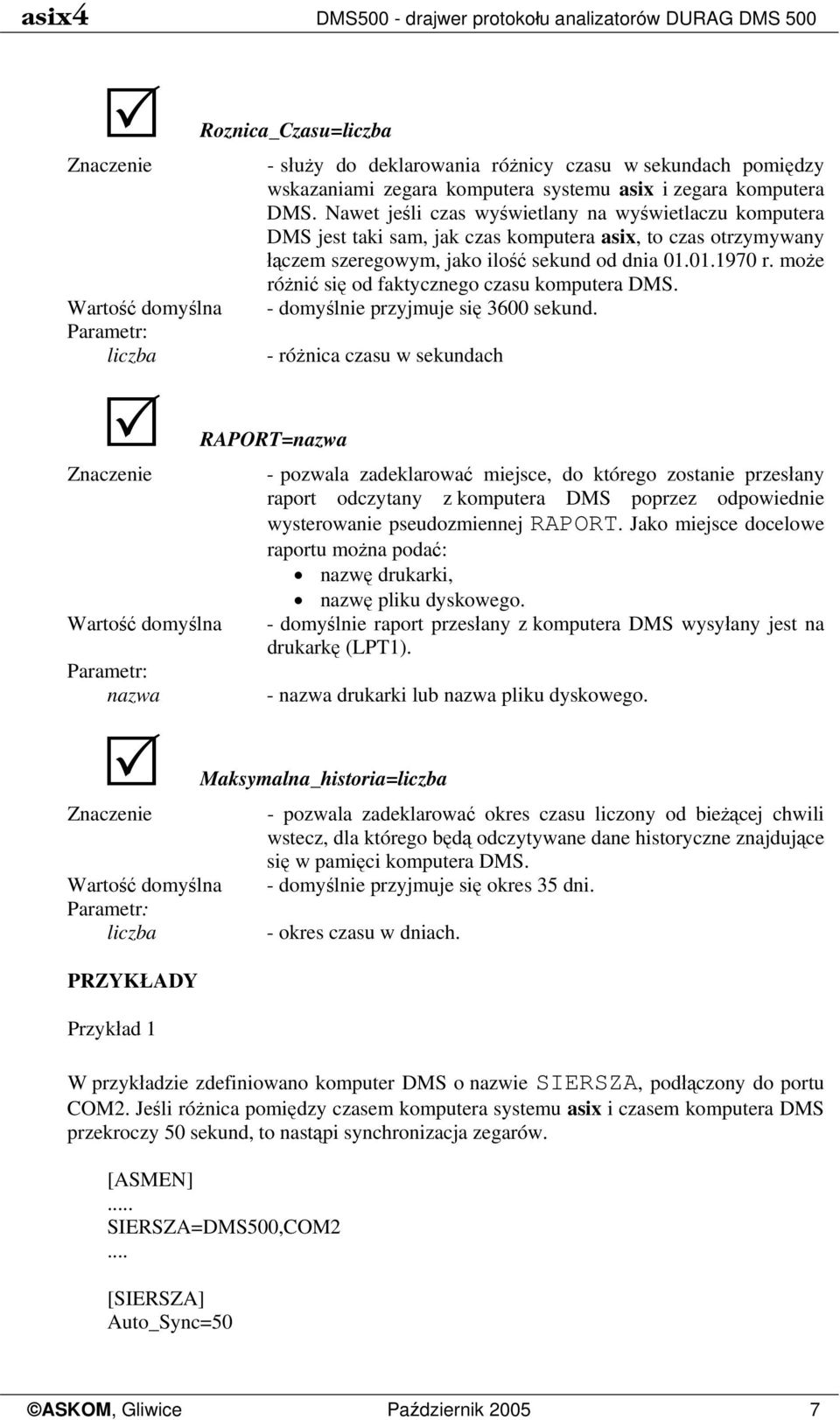 może różnić się od faktycznego czasu komputera DMS. Wartość domyślna - domyślnie przyjmuje się 3600 sekund.