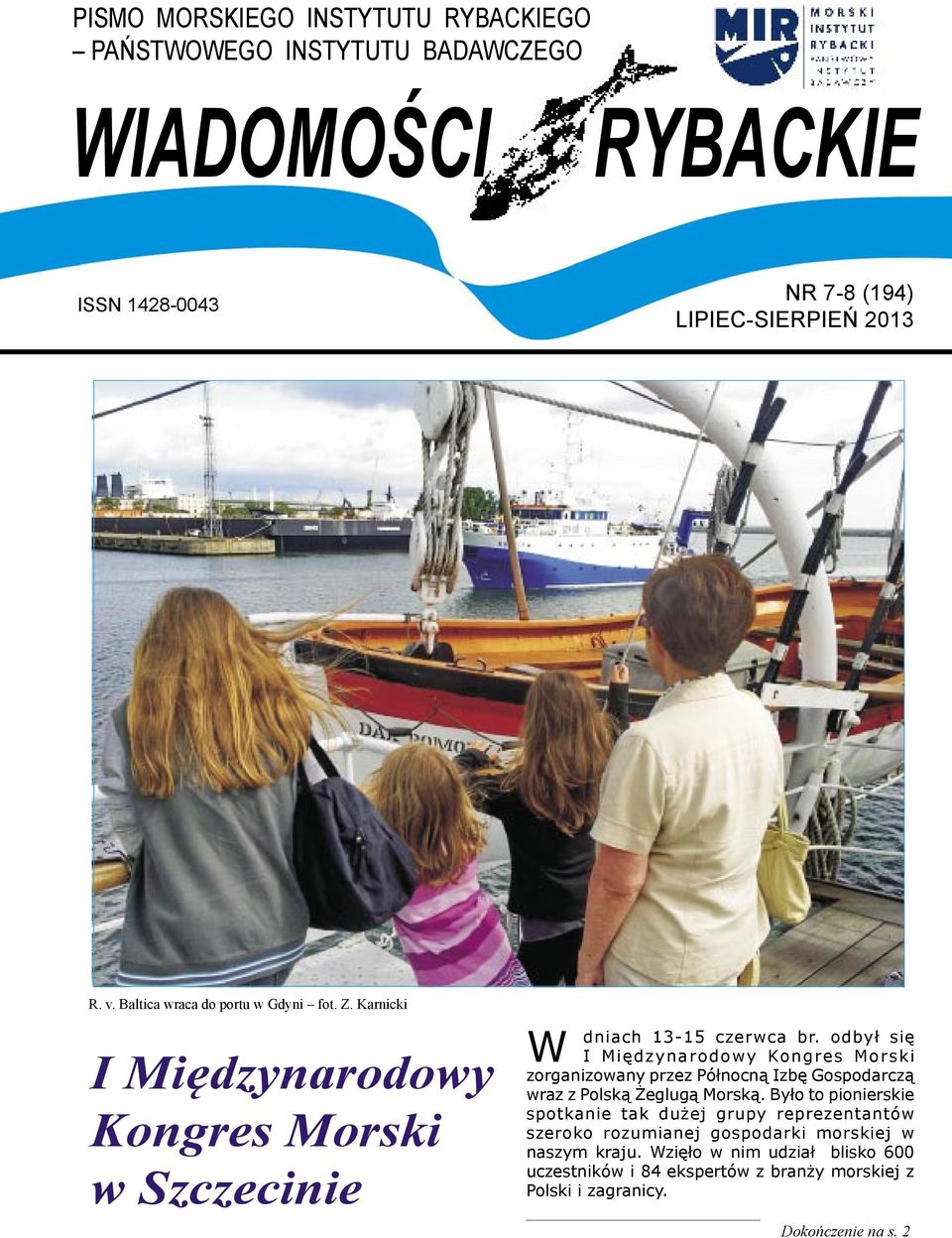 odbył się I Międzynarodowy Kongres Morski zorganizowany przez Północną Izbę Gospodarczą wraz z Polską Żeglugą Morską.