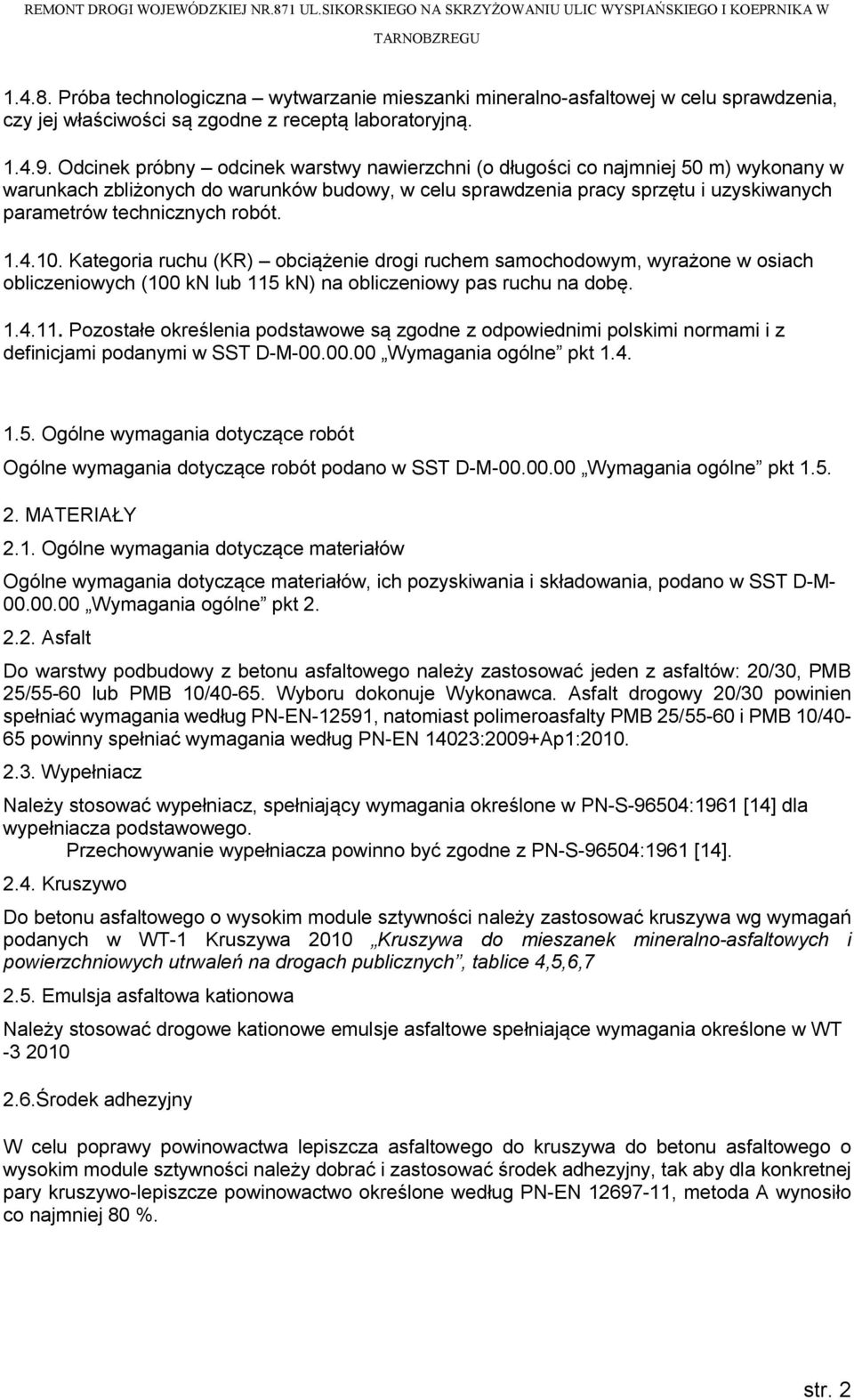 robót. 1.4.10. Kategoria ruchu (KR) obciążenie drogi ruchem samochodowym, wyrażone w osiach obliczeniowych (100 kn lub 115