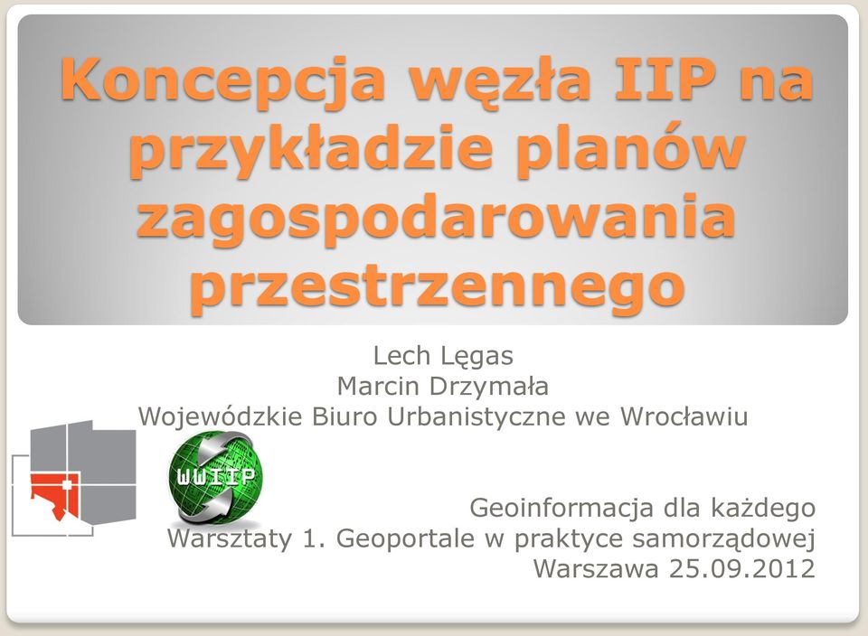 Urbanistyczne we Wrocławiu Geoinformacja dla każdego