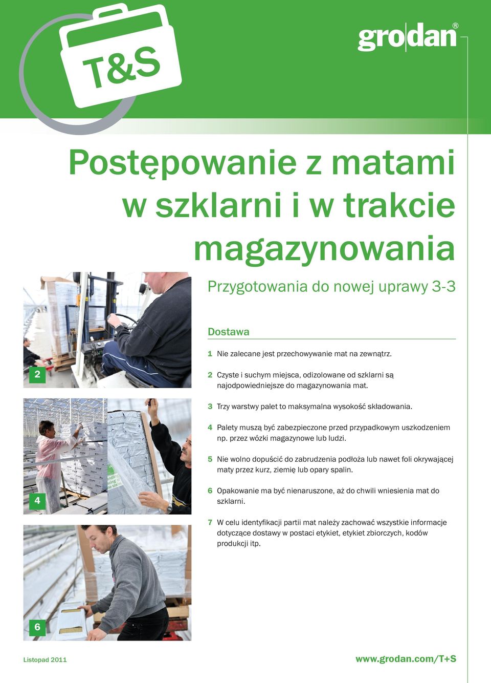 Palety muszą być zabezpieczone przed przypadkowym uszkodzeniem np. przez wózki magazynowe lub ludzi.