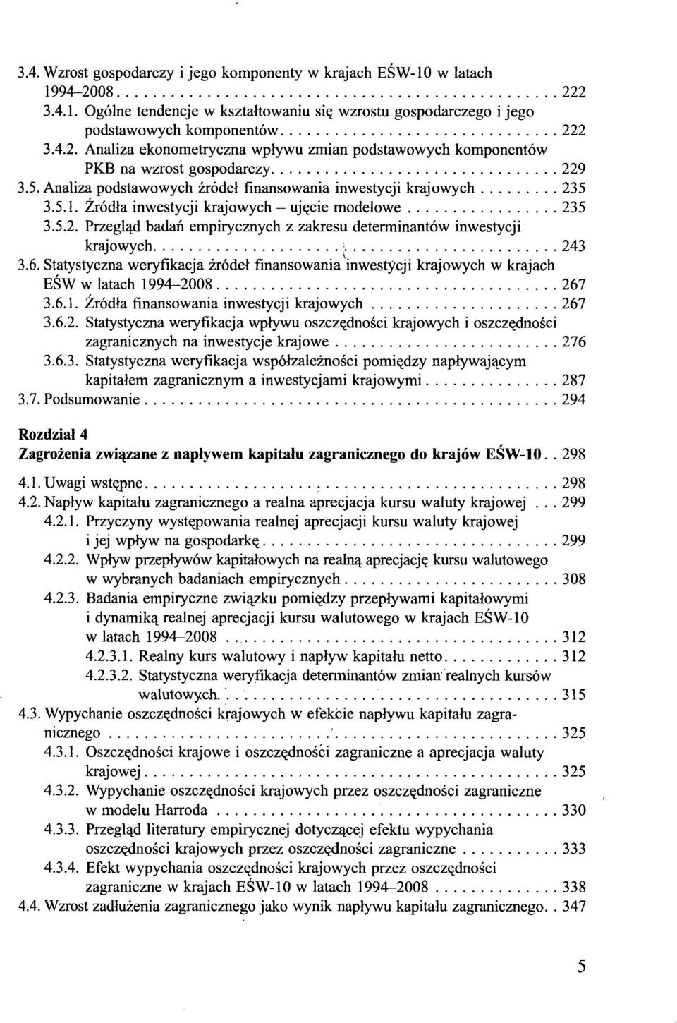 6. Statystyczna weryfikacja źródeł finansowania inwestycji krajowych w krajach EŚW w latach 1994-20