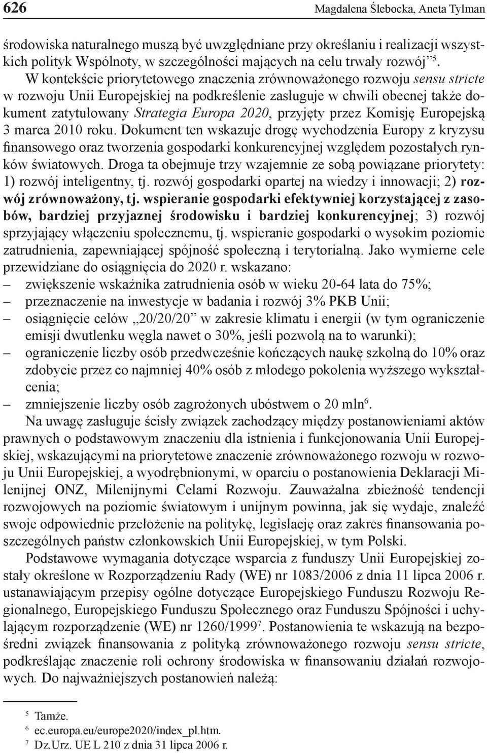 przyjęty przez Komisję Europejską 3 marca 2010 roku.