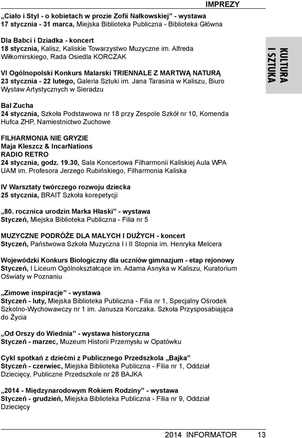 Jana Tarasina w Kaliszu, Biuro Wystaw Artystycznych w Sieradzu KULTURA I SZTUKA Bal Zucha 24 stycznia, Szkoła Podstawowa nr 18 przy Zespole Szkół nr 10, Komenda Hufca ZHP, Namiestnictwo Zuchowe