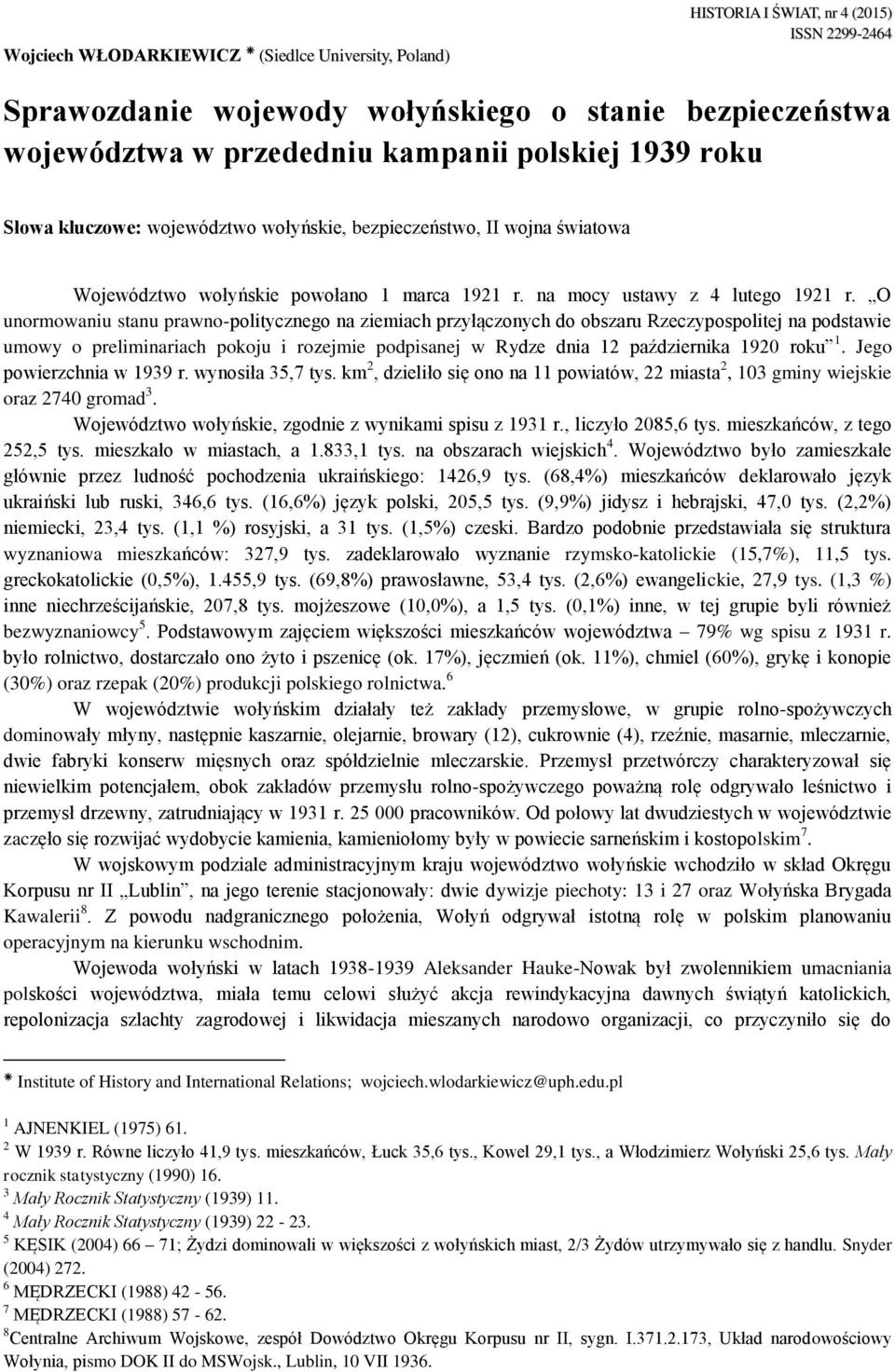 O unormowaniu stanu prawno-politycznego na ziemiach przyłączonych do obszaru Rzeczypospolitej na podstawie umowy o preliminariach pokoju i rozejmie podpisanej w Rydze dnia 12 października 1920 roku 1.