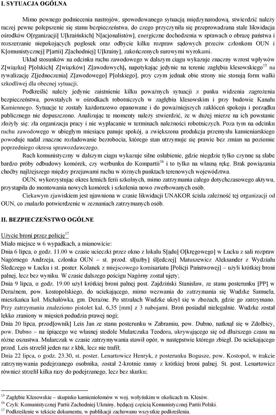 rozpraw sądowych przeciw członkom OUN i K[omunistycznej] P[artii] Z[achodniej] U[krainy], zakończonych surowymi wyrokami.