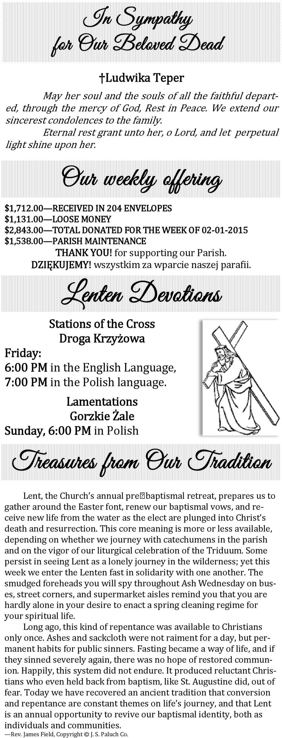 00 TOTAL DONATED FOR THE WEEK OF 02-01-2015 $1,538.00 PARISH MAINTENANCE THANK YOU! for supporting our Parish. DZIĘKUJEMY! wszystkim za wparcie naszej para ii.