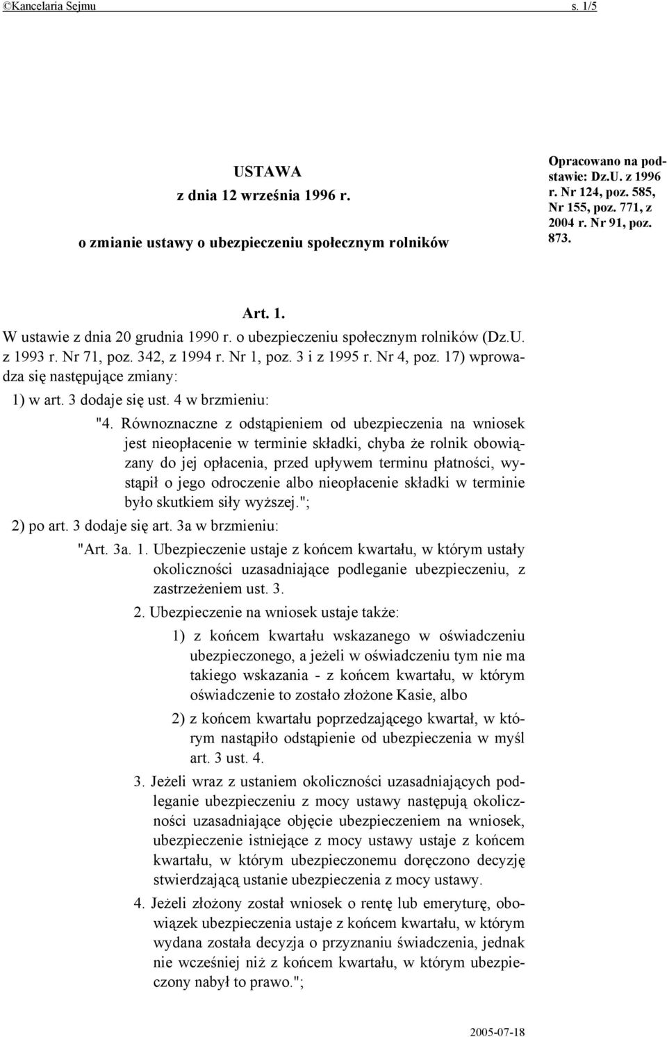 17) wprowadza się następujące zmiany: 1) w art. 3 dodaje się ust. 4 w brzmieniu: "4.