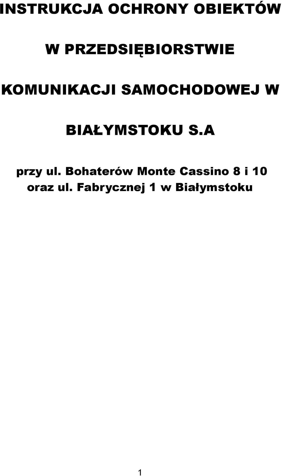 SAMOCHODOWEJ W BIAŁYMSTOKU S.A przy ul.
