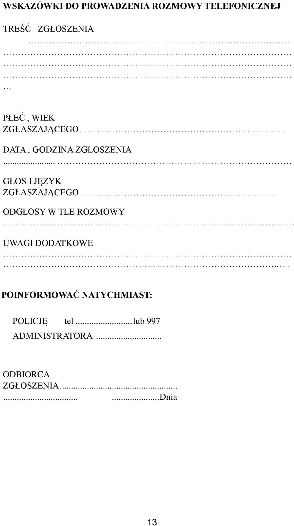 .. GŁOS I JĘZYK ZGŁASZAJĄCEGO ODGŁOSY W TLE ROZMOWY. UWAGI DODATKOWE.