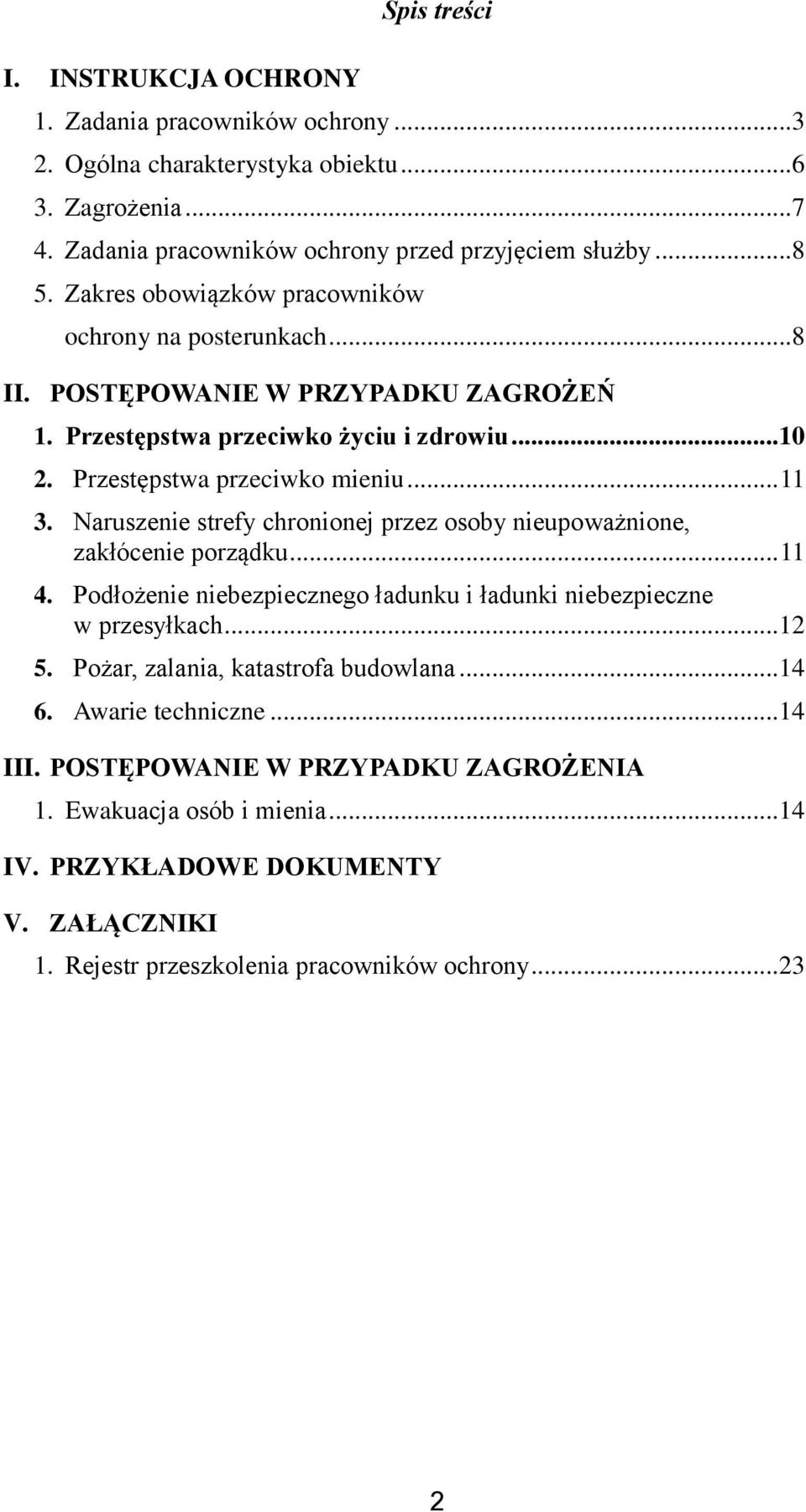 Naruszenie strefy chronionej przez osoby nieupoważnione, zakłócenie porządku... 11 4. Podłożenie niebezpiecznego ładunku i ładunki niebezpieczne w przesyłkach...12 5.