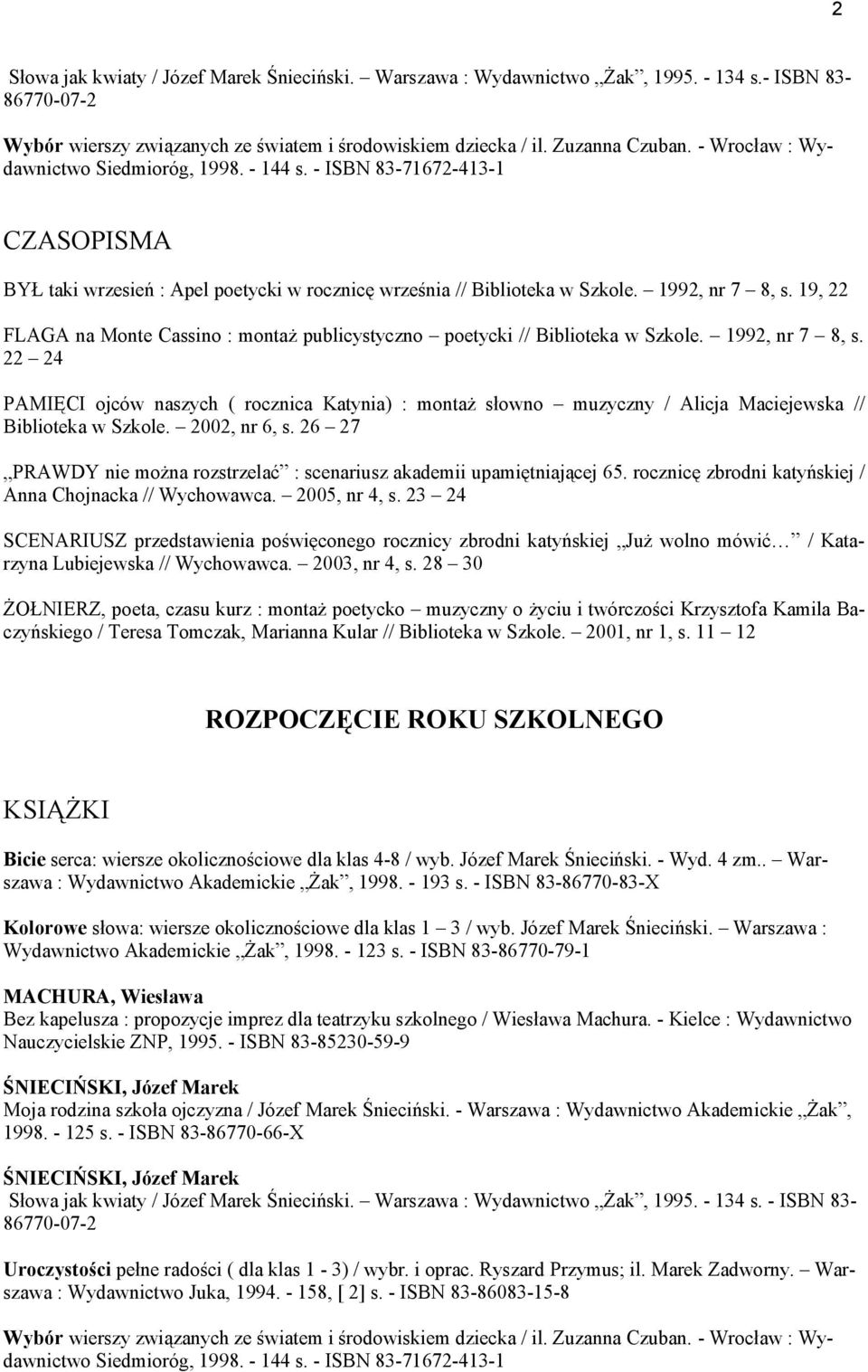 22 24 PAMIĘCI ojców naszych ( rocznica Katynia) : montaż słowno muzyczny / Alicja Maciejewska // Biblioteka w Szkole. 2002, nr 6, s.