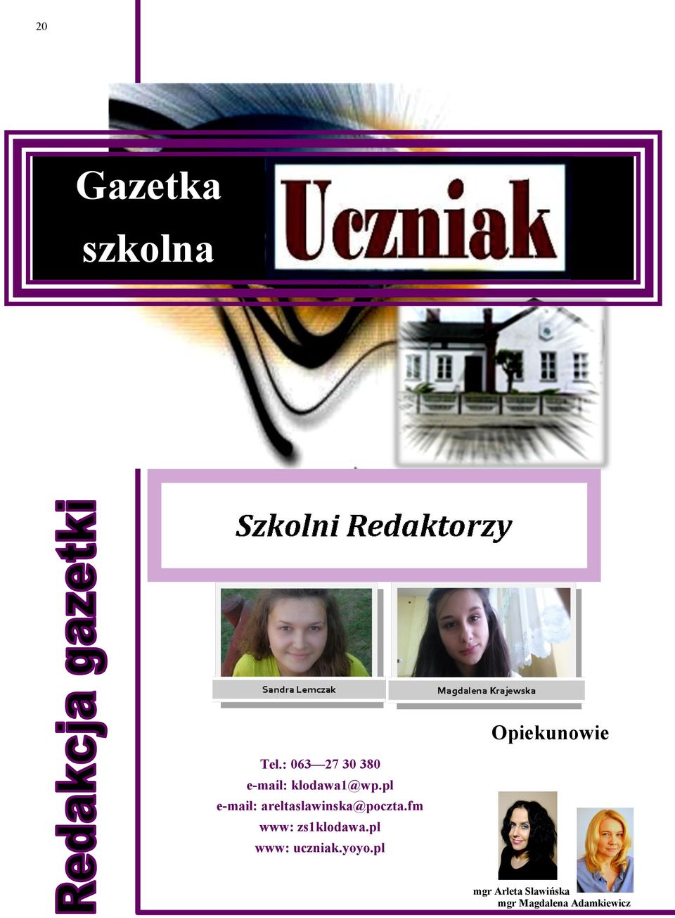 : 063 27 30 380 e-mail: klodawa1@wp.