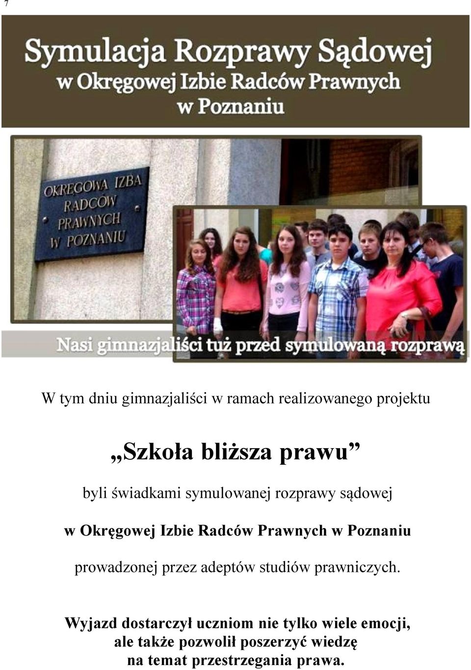 Poznaniu prowadzonej przez adeptów studiów prawniczych.