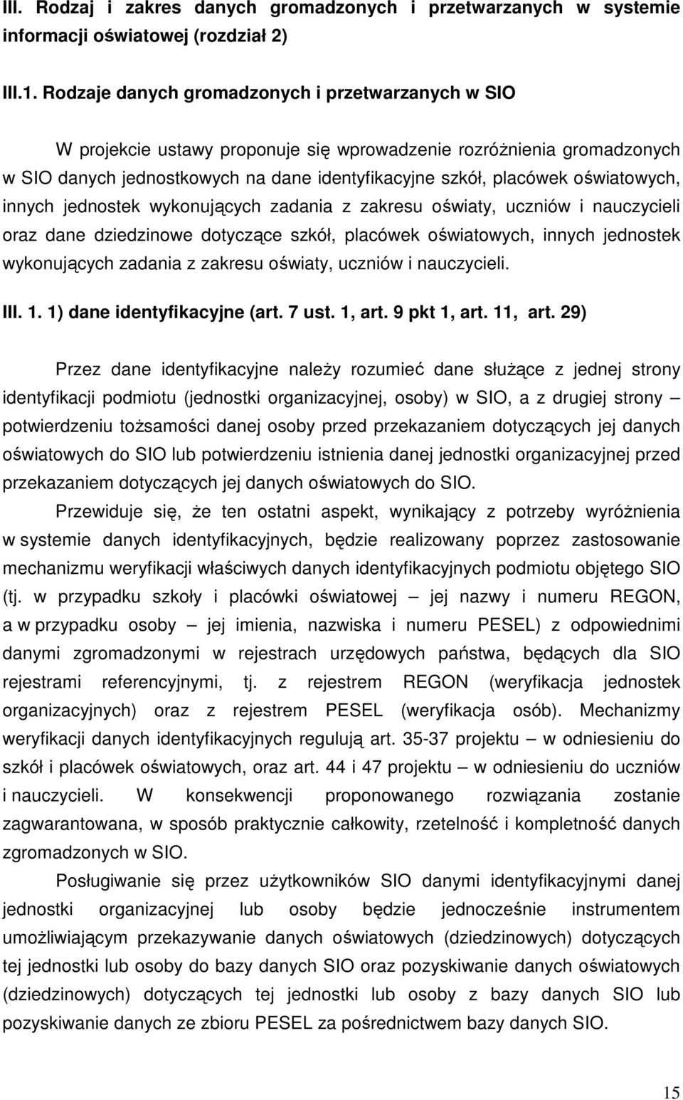 oświatowych, innych jednostek wykonujących zadania z zakresu oświaty, uczniów i nauczycieli oraz dane dziedzinowe dotyczące szkół, placówek oświatowych, innych jednostek wykonujących zadania z