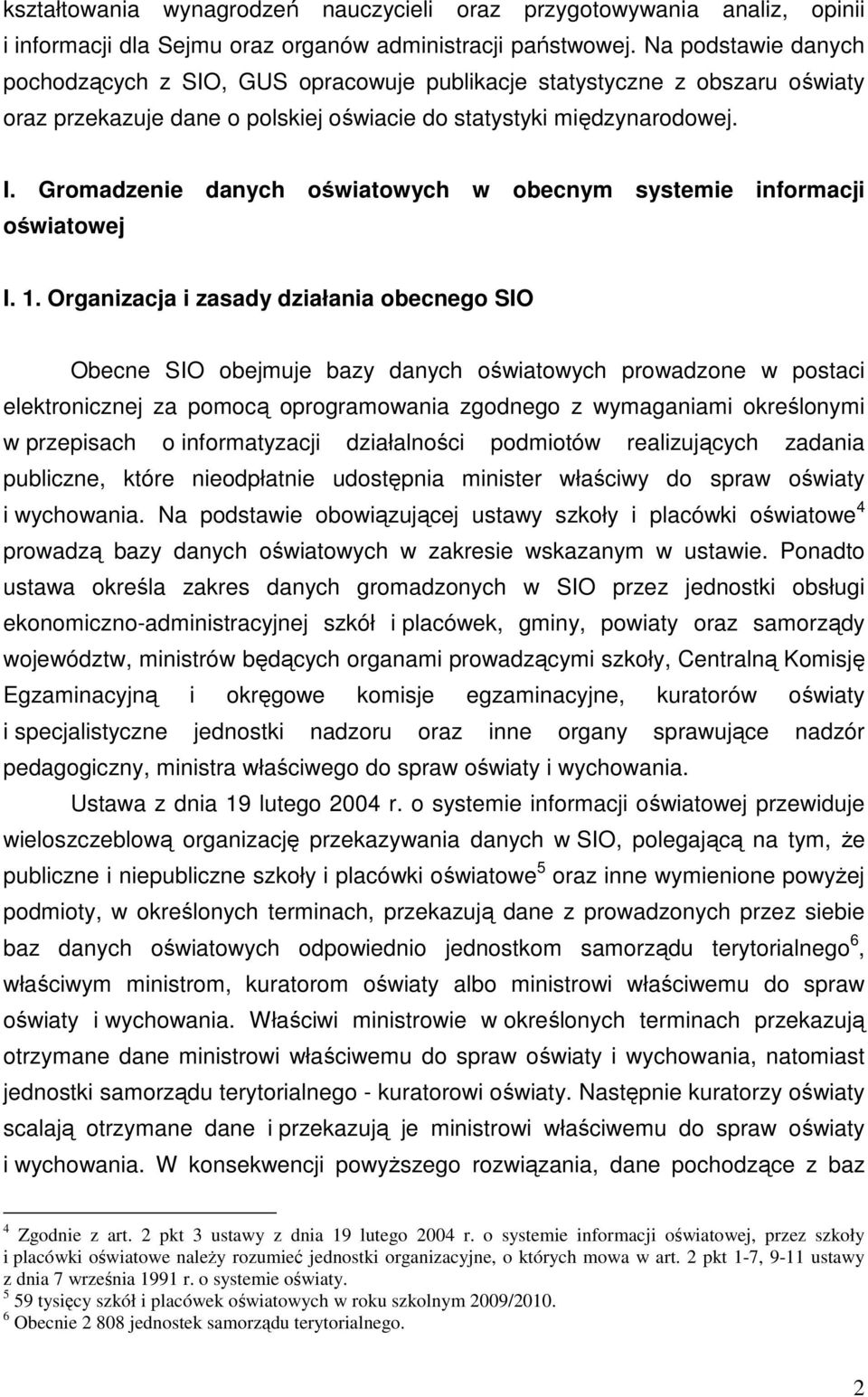 Gromadzenie danych oświatowych w obecnym systemie informacji oświatowej I. 1.