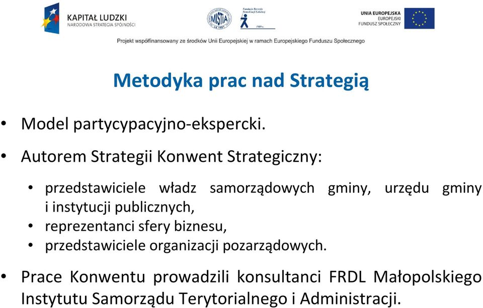 gminy i instytucji publicznych, reprezentanci sfery biznesu, przedstawiciele organizacji