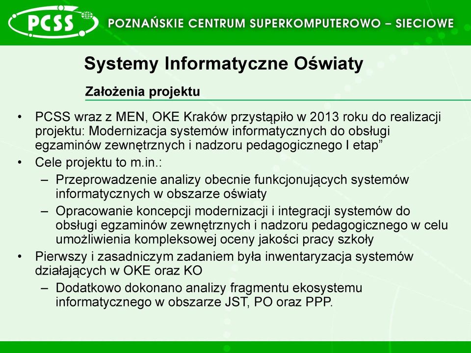 w zewnętrznych i nadzoru pedagogicznego I etap Cele projektu to m.in.